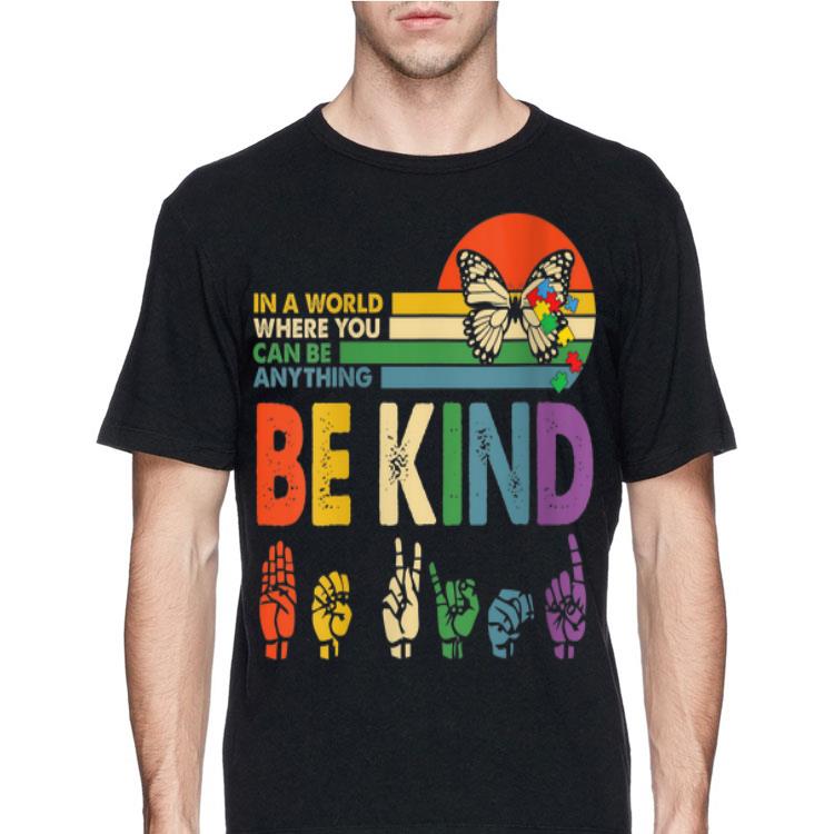 In A World Where You Can Be Anything Be Kind Butterfly Vintage shirt