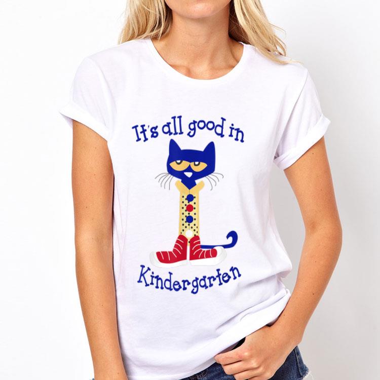 It's All Good In Kindergarten Cat shirt