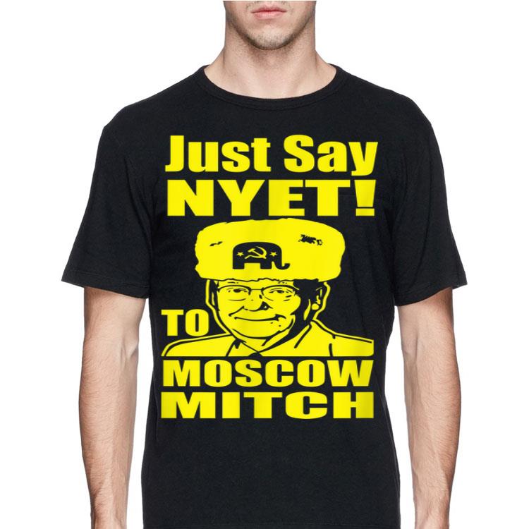 Just Say Nyet To Moscow Mitch McConnell 2020 shirt