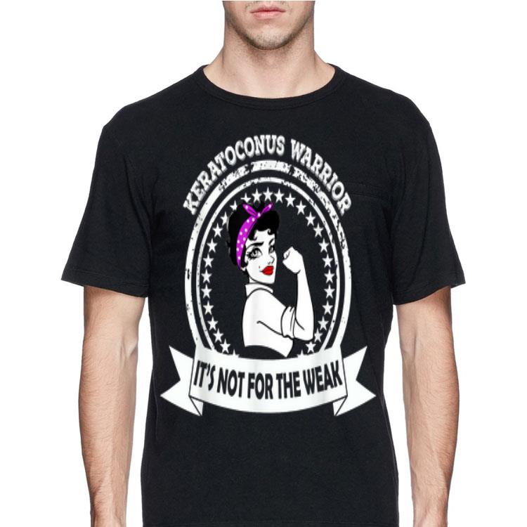 Keratoconus Warrior It's Not For The Weak shirt