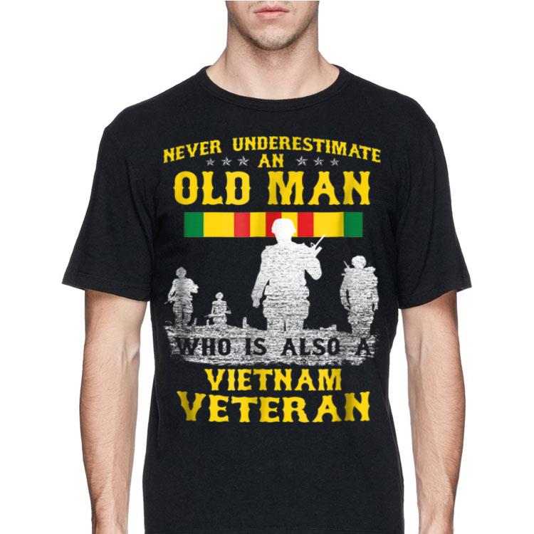 Never Underestimate an Old Man Who Is Also A Vietnam Veteran shirt