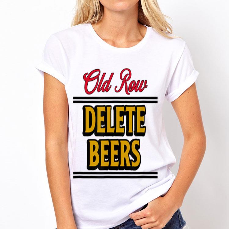 Old Row Delete Beers shirt