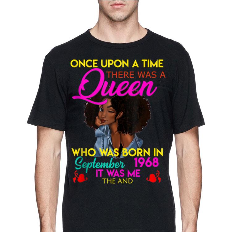 Once Upon A Time There Was A Queen Who Was Born In September 1968 shirt 8 Once Upon A Time There Was A Queen Who Was Born In September 1968 shirt