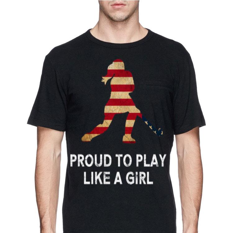 Proud To Play Like A Girl American Flag shirt