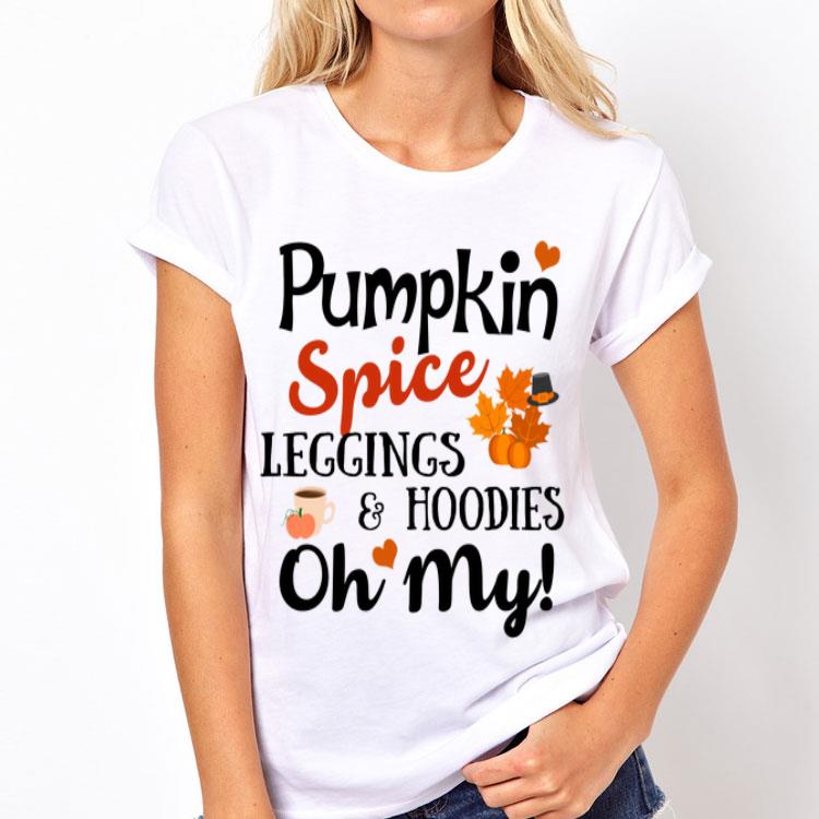 Pumpkin Spice Leggings And hoodies Oh My shirt