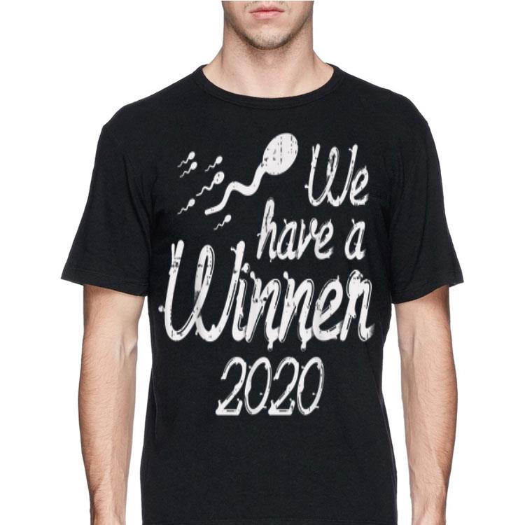 Sperm We Have A Winner 2020 shirt 8 Sperm We Have A Winner 2020 shirt