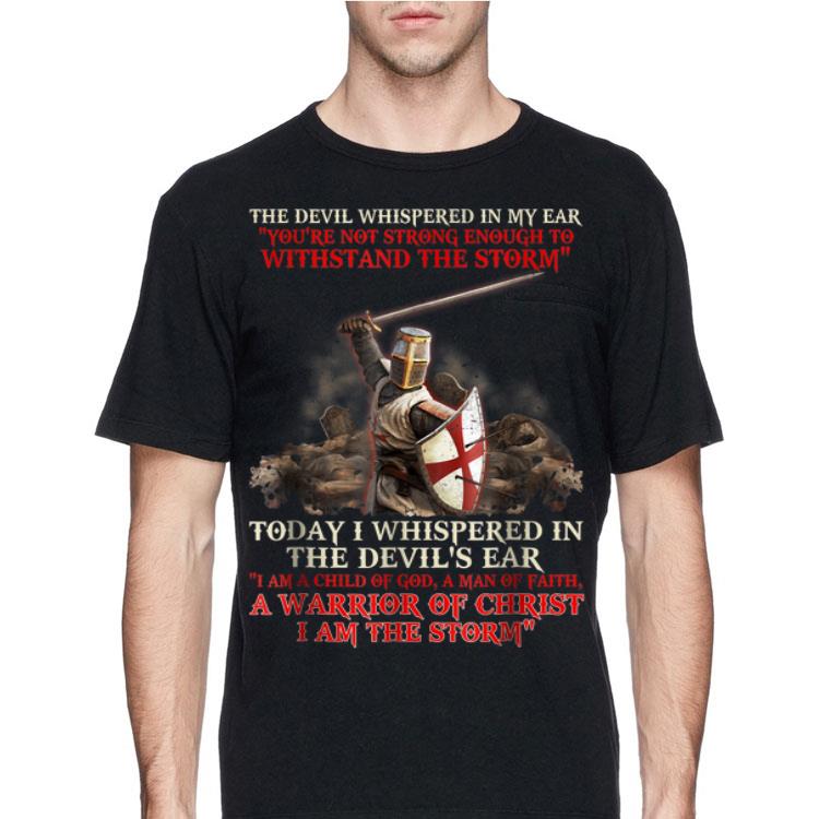 The Devil Whispered In My Ear You're Not Strong Enough To Withstand The Storm shirt 8 The Devil Whispered In My Ear You're Not Strong Enough To Withstand The Storm shirt