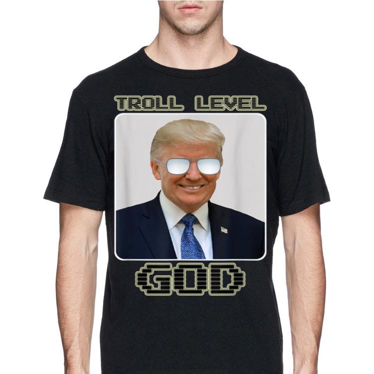 Troll Level God Donald Trump shirt 8 Troll Level God Donald Trump shirt