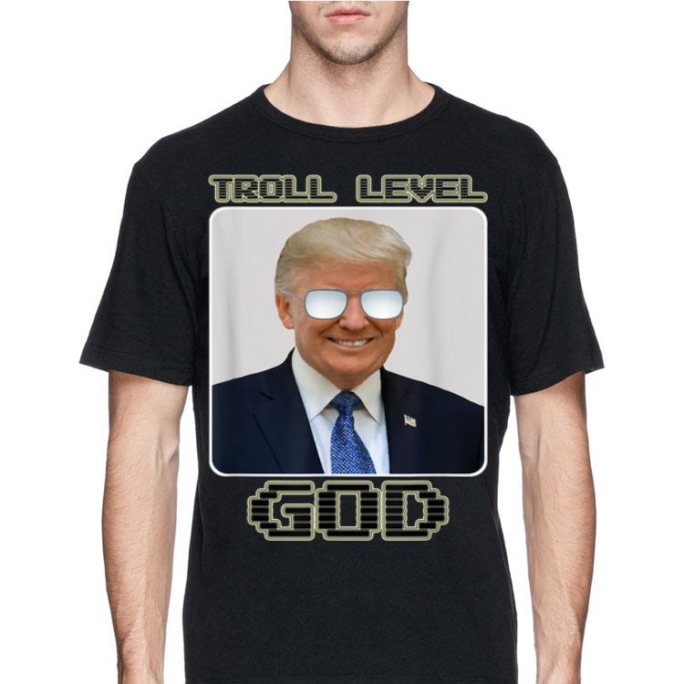 Troll Level God Donald Trump shirt