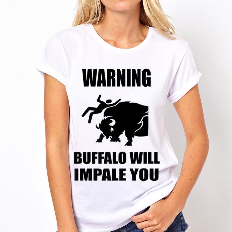 Warning buffalo Will Impale You shirt