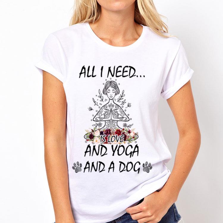 All I Need Is Love And Yoga And A Dog Flowers shirt