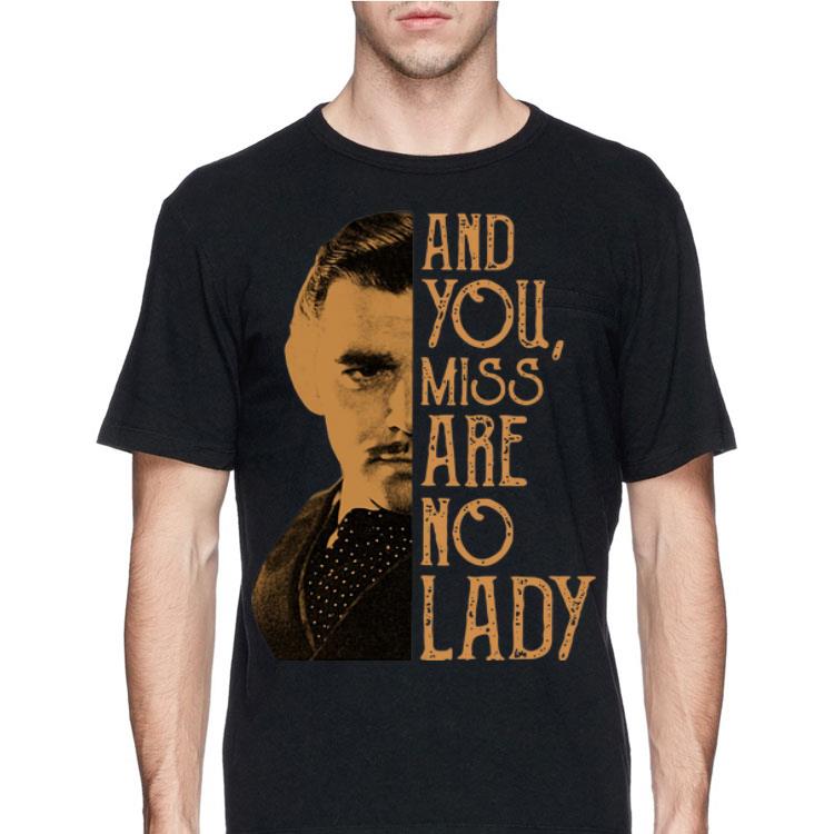 And You Miss Are No Lady Rhett Butler shirt