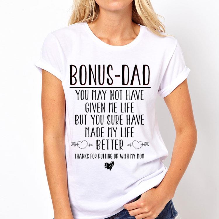 Bonus Dad You Sure Have Given Me Life But You Sure Have Made My Life Better shirt 8 Bonus Dad You Sure Have Given Me Life But You Sure Have Made My Life Better shirt