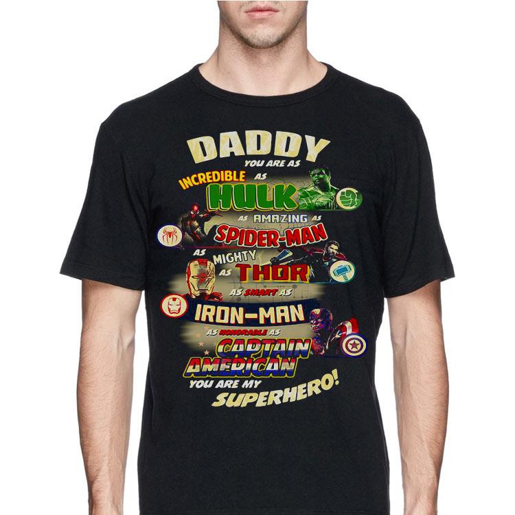 Daddy You Are My Superhero Hulk Spider-Man Thor Iron-Man Captian American shirt