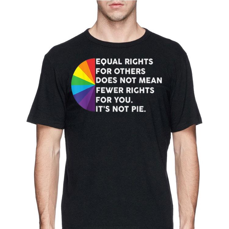 Equal Rights For Others Does Not Mean Fewer Rights For You shirt