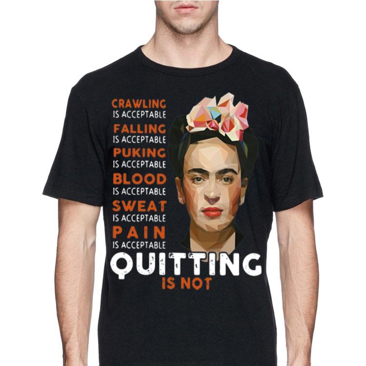 Frida Kahlo Crawling Is Acceptable Falling Puking Blood shirt