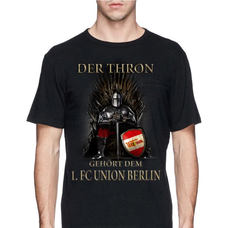 Game Of Thrones Der Thron Gehort Dem 1.FC Union Berlin shirt
