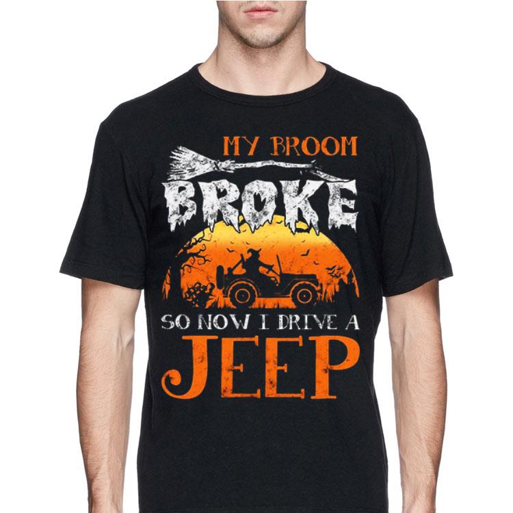 Halloween My Broom Broke So Now I Drive A Jeep shirt