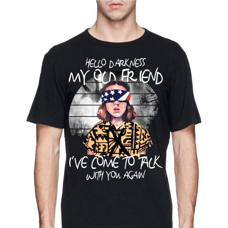 Hello Darkness My Old Friend I’ve Come Talk With You Again Eleven shirt 8 Hello Darkness My Old Friend I’ve Come Talk With You Again Eleven shirt