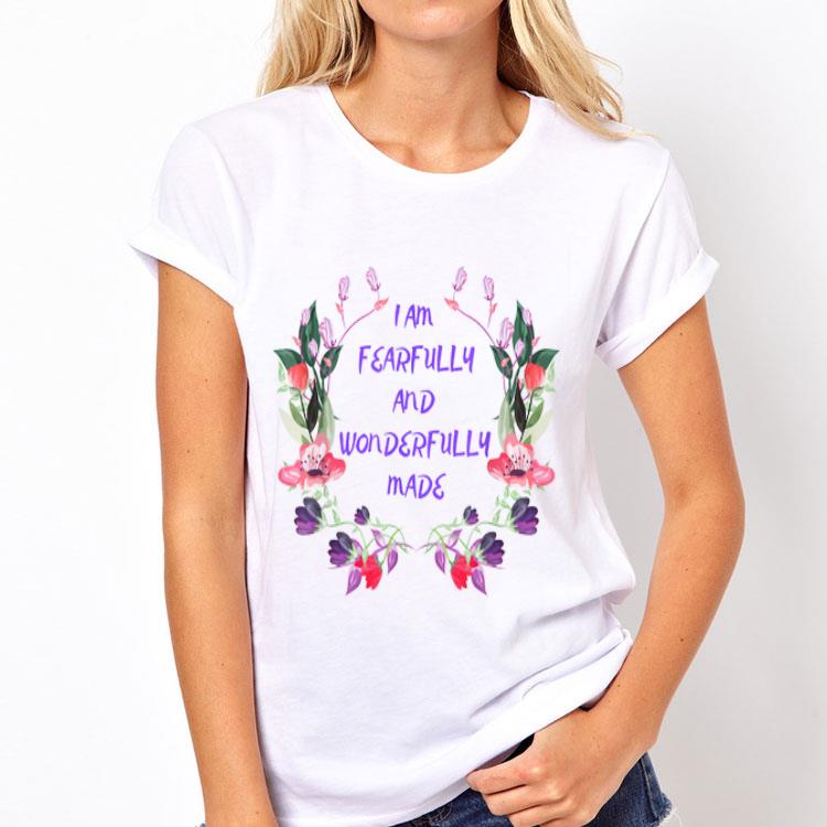 I Am Pearfully And Wonderfully Made Flower shirt