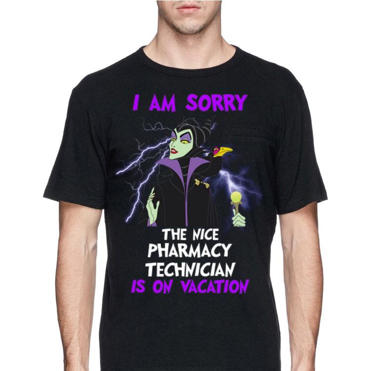 I Am Sorry The Nice Pharmacy Technician Is On Vacation Maleficent shirt