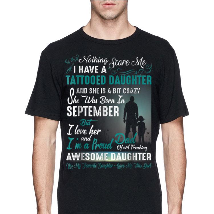 I Have A Tattooed Daughter She Was Born In September Awesome Daughter shirt