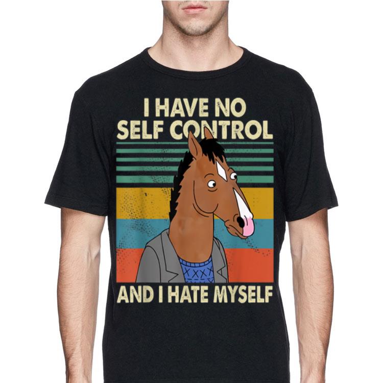 I Have No Self Control And I Hate Myself Horse Vintage shirt