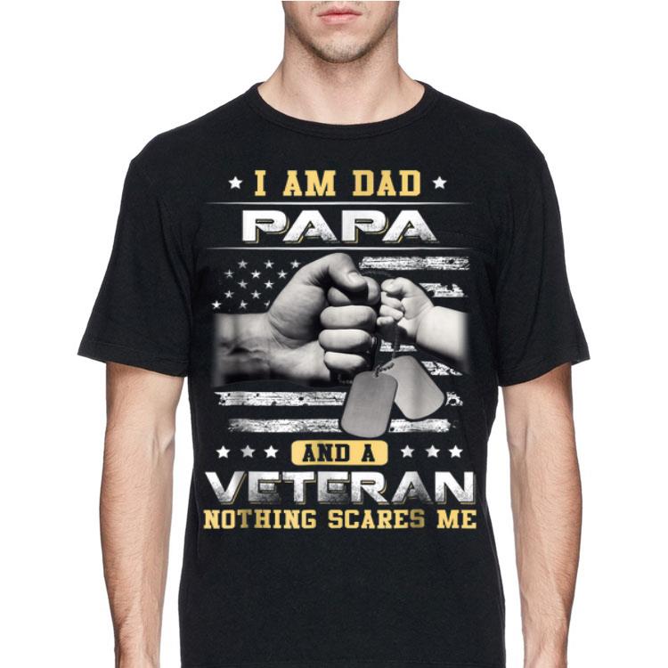 I'm A Dad Papa Veteran Nothing Scares Me shirt