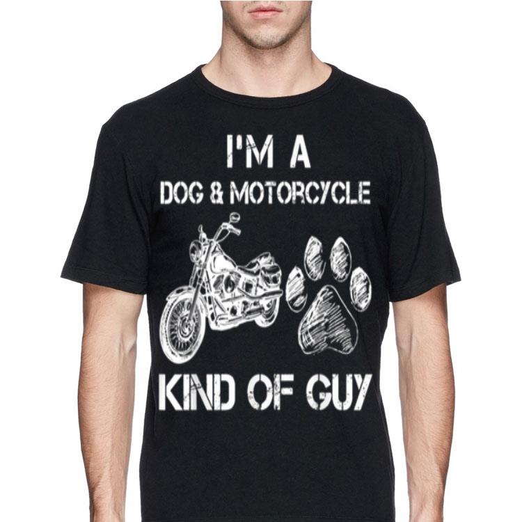 I'm A Dog And Motorcycle Kind Of Guy shirt