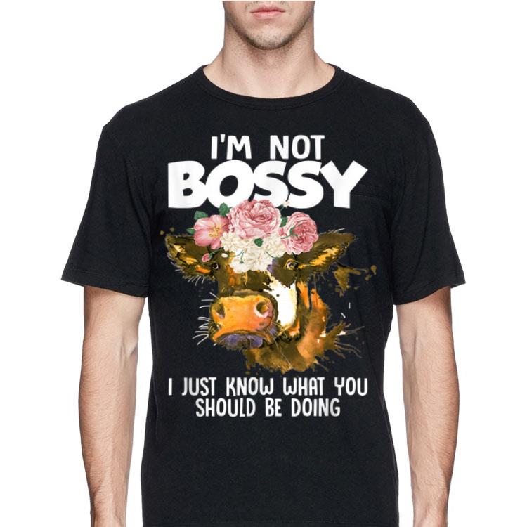 I'm Not Bossy I Just Know What You Should Be Doing Cows shirt