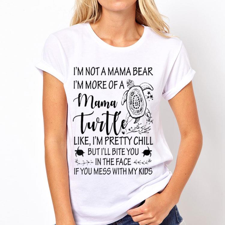 I'm not a mama bear i'm more of a mama turtle shirt 8 I'm not a mama bear i'm more of a mama turtle shirt