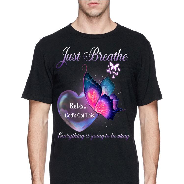 Just Breathe Everything Is Going To Be Okay shirt