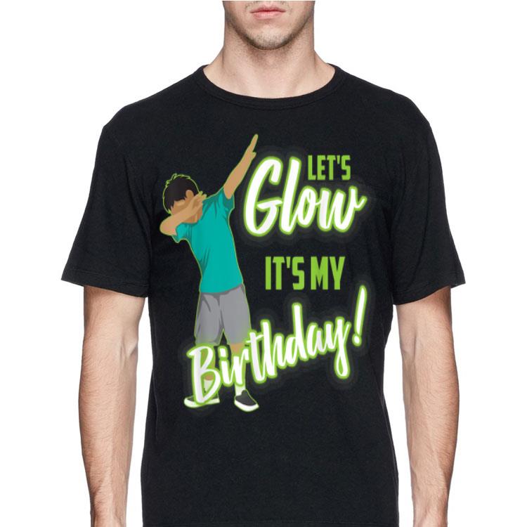 Let's Glow It's My Birthday Dabbing shirt