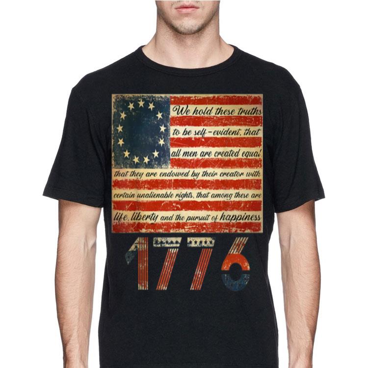Life Liberty and Pursuit of Happiness Betsy Ross Flag 1776 shirt