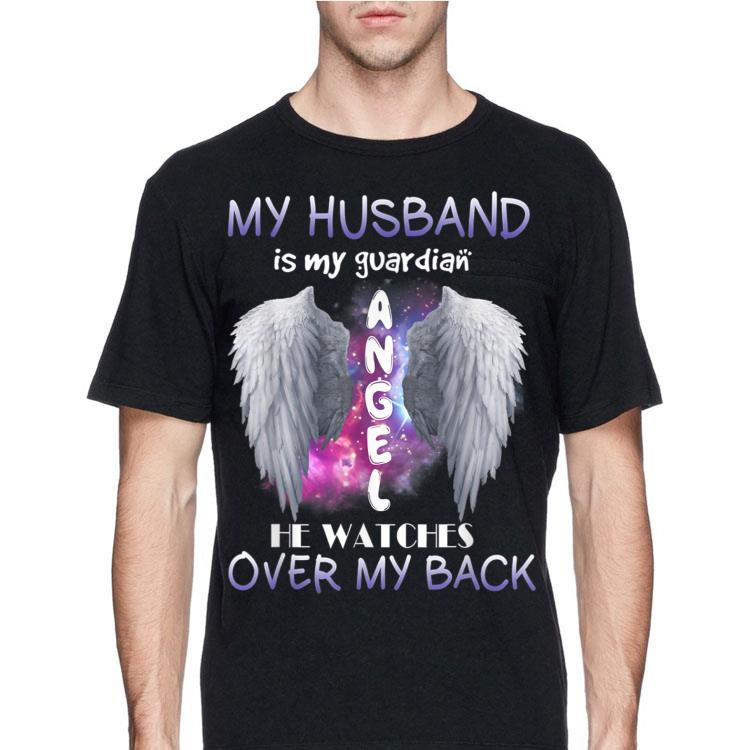 My Husband Is My Guardian Angel He Watches Over My back shirt