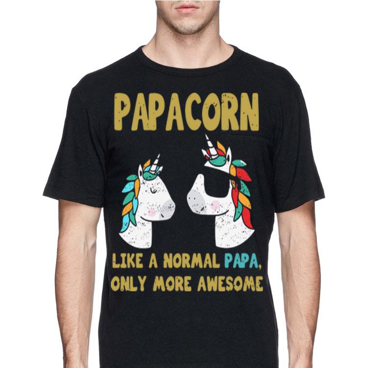 Papacorn Like A Normal Papa Only More Awesome shirt 8 Papacorn Like A Normal Papa Only More Awesome shirt