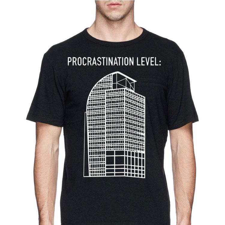 Procrastination level shirt 8 Procrastination level shirt