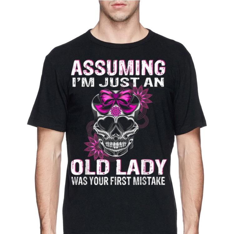 Queen Skull Assuming I'm Just An Old Lady Was Your First mistake shirt