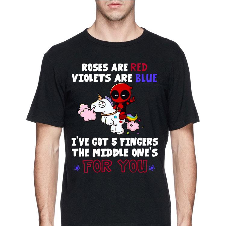 Roses Are Red Violets Are Blue I've Got 5 Fingers Unicorn Deadpool shirt