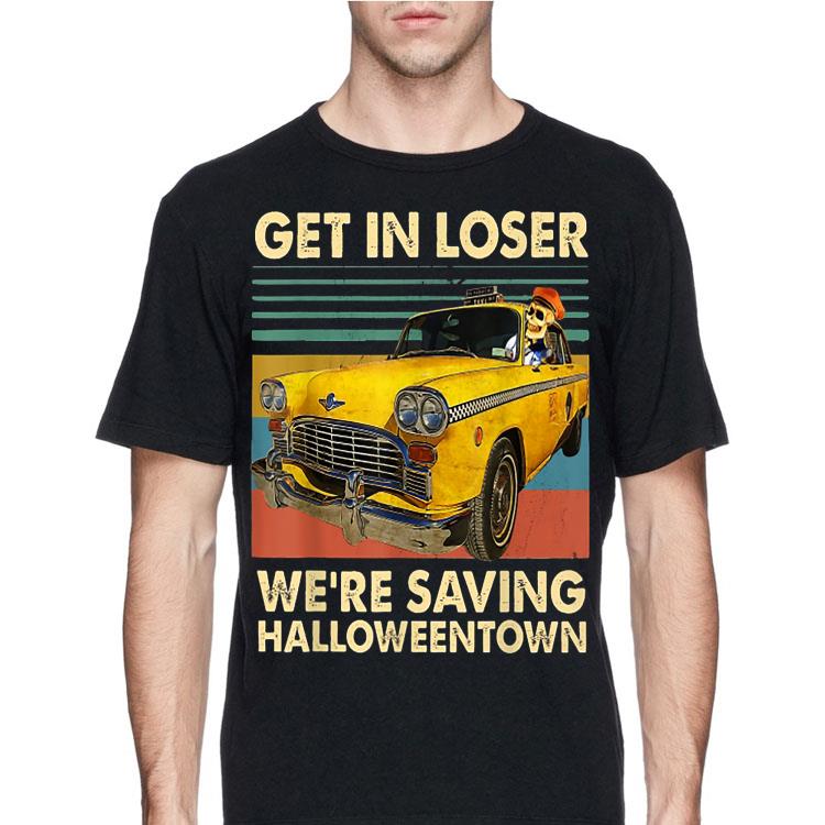 Skull Car Get in loser we're saving Halloweentown vintage shirt