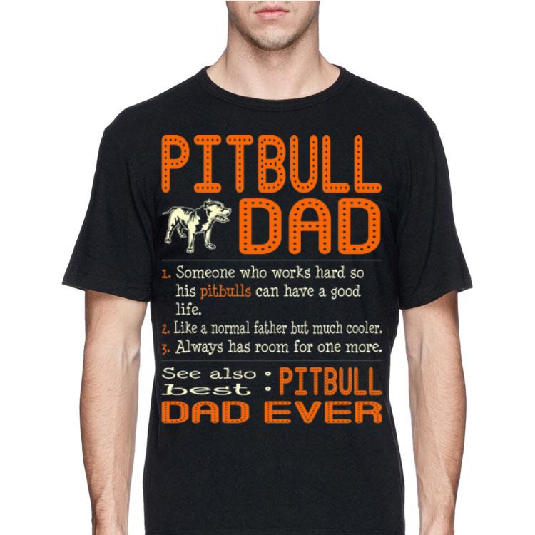 Someone Who Works Hard So His Pitbulls Can Have A Good Life Pitbull Dad shirt