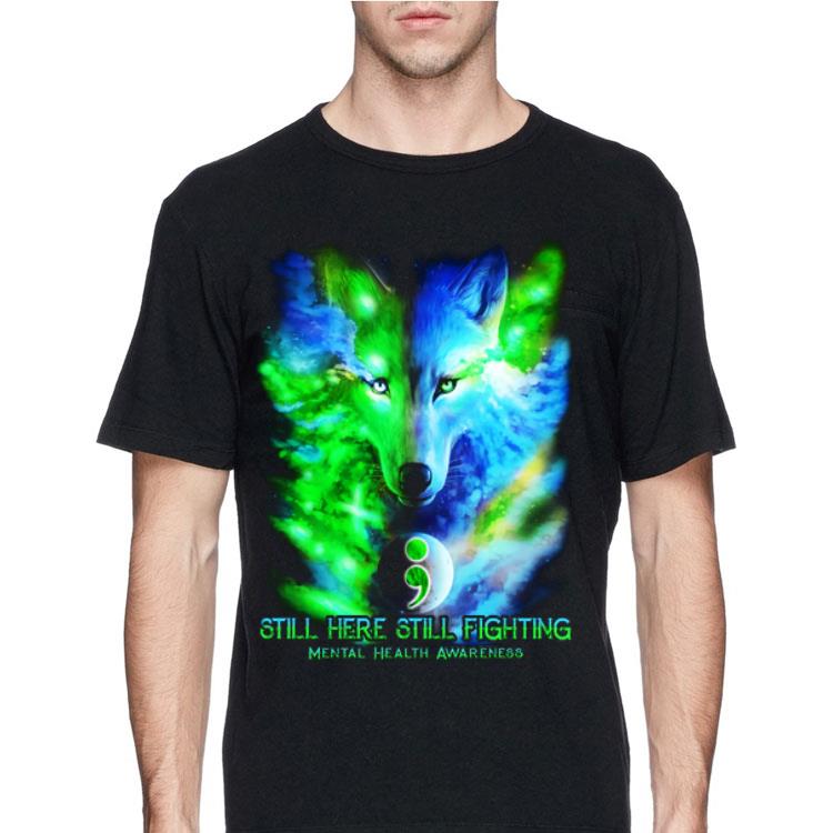 Still Here Still Fighting Mental Health Awareness Wolf Colorful shirt 8 Still Here Still Fighting Mental Health Awareness Wolf Colorful shirt