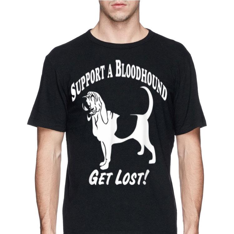 Support A Bloodhound Get Lost shirt 8 Support A Bloodhound Get Lost shirt