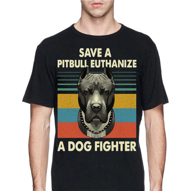 Vintage Save A Pitbull Euthanize A Dog Fighter shirt 8 Vintage Save A Pitbull Euthanize A Dog Fighter shirt