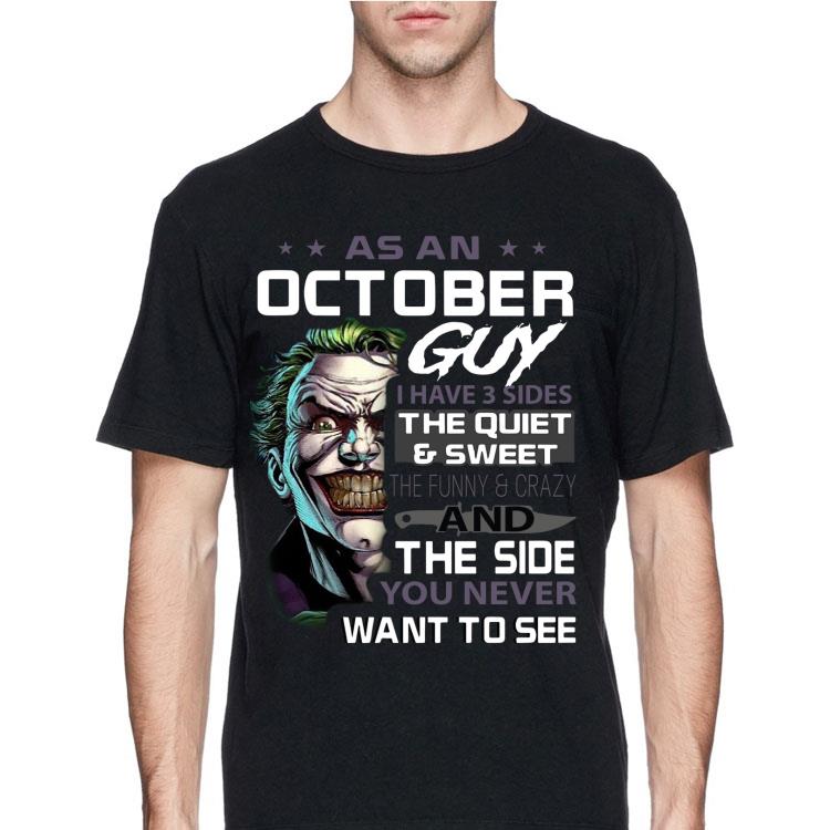 As An October Guy I Have 3 Sides The Quiet & Sweet Joker shirt