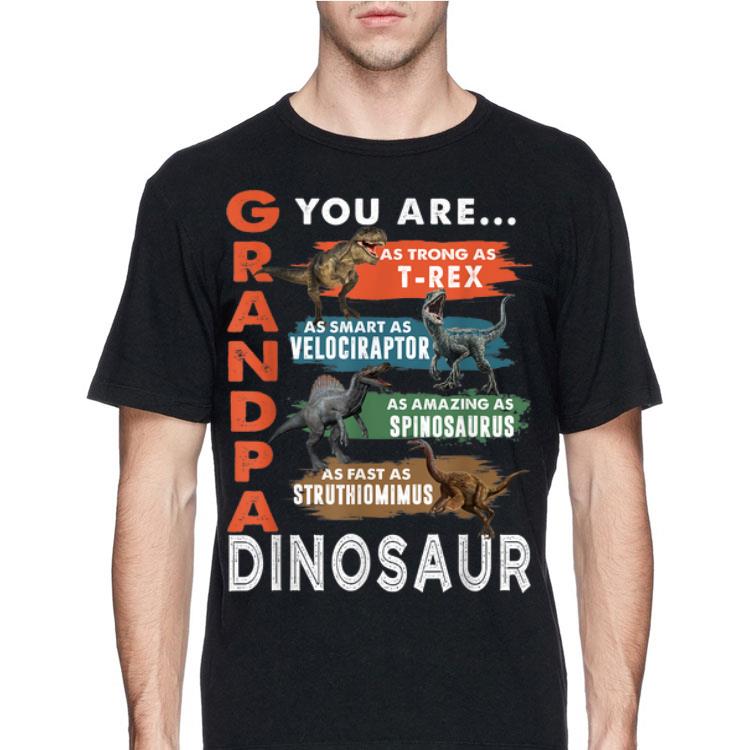 Daddy You Are As Strong As T-Rex As Smart As Velociraptor Spinosaurus Struthiomimus shirt