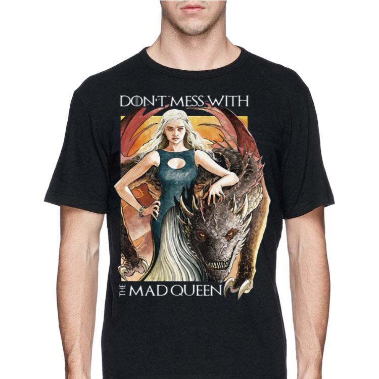 Don’t Mess With The Mad Queen Game of Thrones Daenerys Targaryen shirt