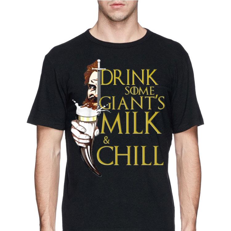 Drink Some Giant's Milk And Chill Tormund Giantsbane shirt
