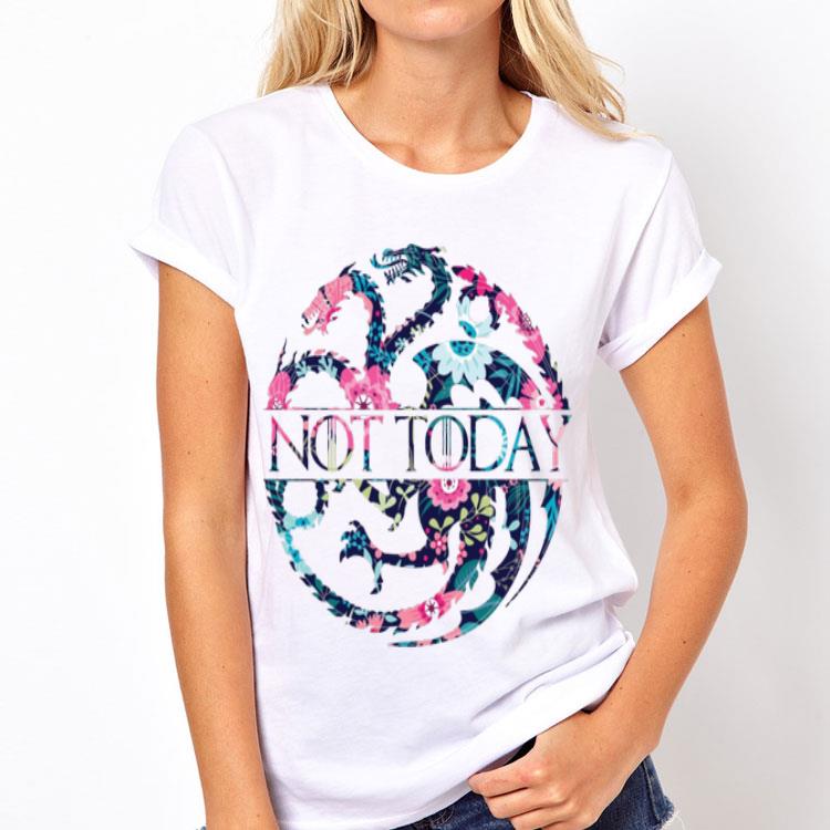 Game Of Thrones Floral Dragon Not Today shirt