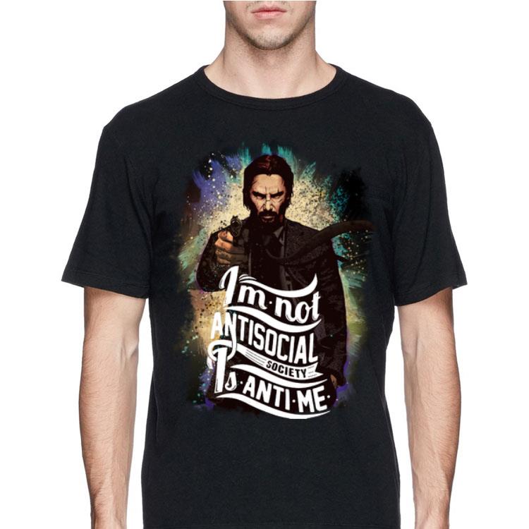 I'm Not Antisocial Society Is Anti Me John Wick shirt 8 I'm Not Antisocial Society Is Anti Me John Wick shirt